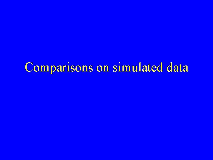 Comparisons on simulated data 