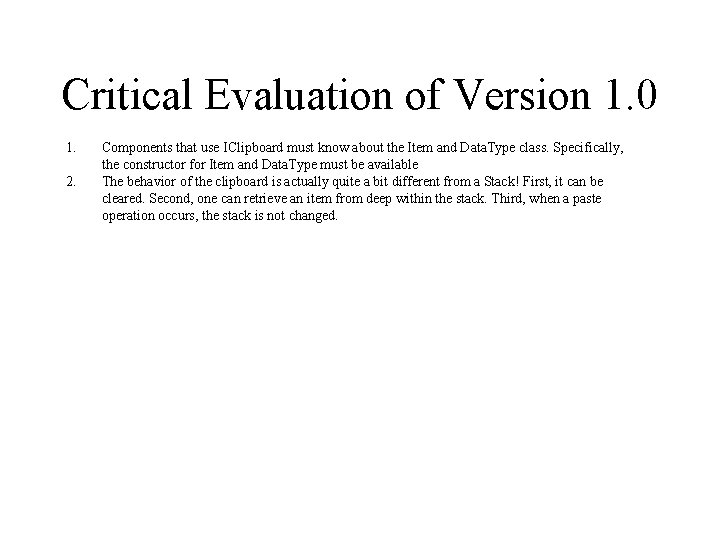 Critical Evaluation of Version 1. 0 1. 2. Components that use IClipboard must know