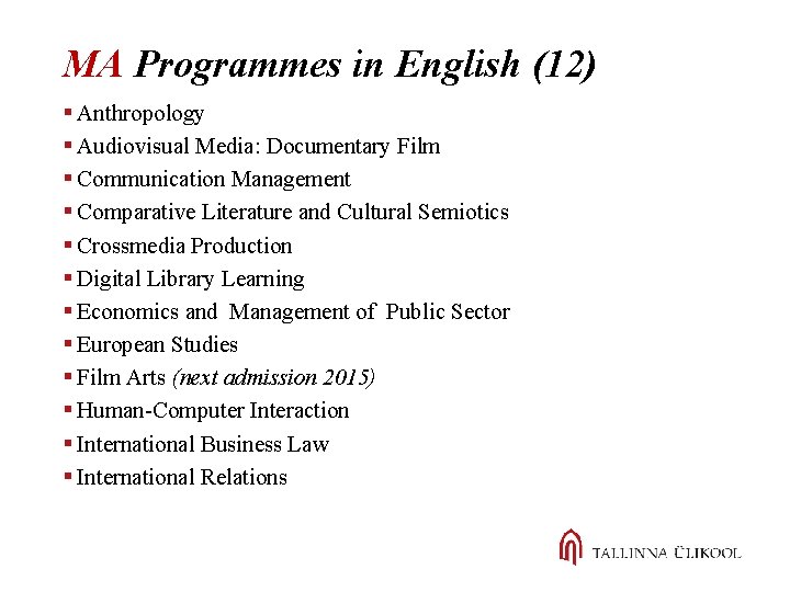 MA Programmes in English (12) § Anthropology § Audiovisual Media: Documentary Film § Communication