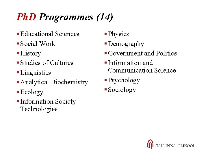 Ph. D Programmes (14) § Educational Sciences § Social Work § History § Studies