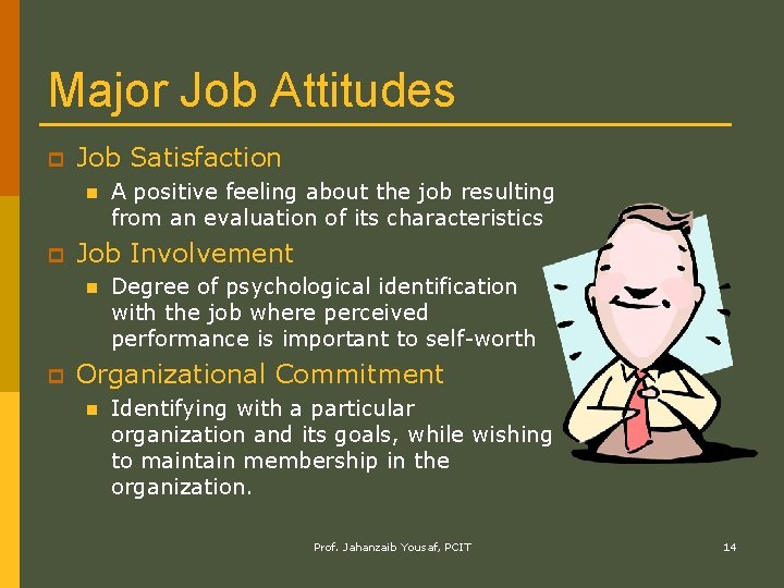 Major Job Attitudes p Job Satisfaction n p Job Involvement n p A positive