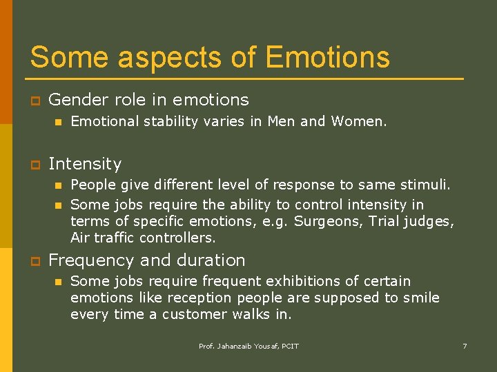 Some aspects of Emotions p Gender role in emotions n p Intensity n n