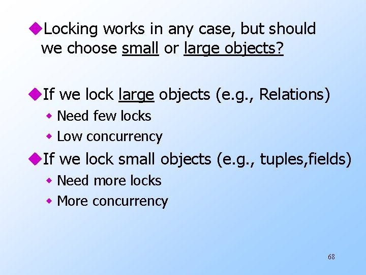u. Locking works in any case, but should we choose small or large objects?