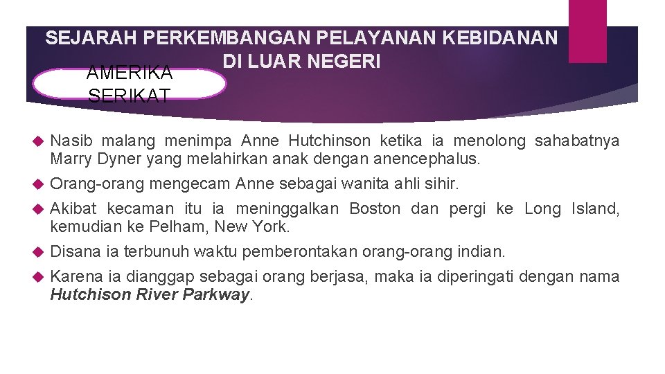 SEJARAH PERKEMBANGAN PELAYANAN KEBIDANAN DI LUAR NEGERI AMERIKA SERIKAT Nasib malang menimpa Anne Hutchinson