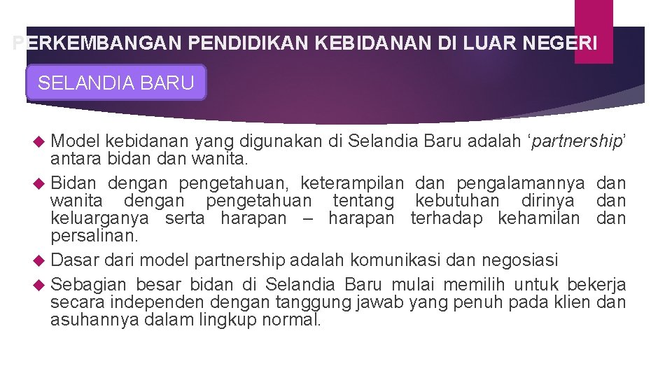 PERKEMBANGAN PENDIDIKAN KEBIDANAN DI LUAR NEGERI SELANDIA BARU Model kebidanan yang digunakan di Selandia