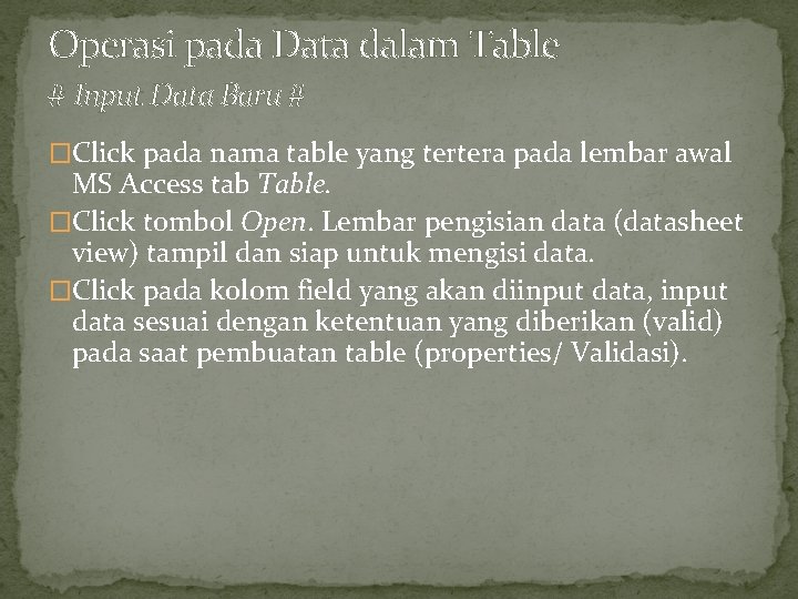 Operasi pada Data dalam Table # Input Data Baru # �Click pada nama table