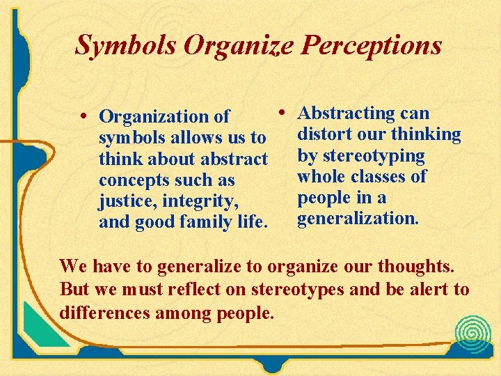 Symbols Organize Perceptions • Organization of symbols allows us to think about abstract concepts Symbols Organize Perceptions • Organization of symbols allows us to think about abstract concepts