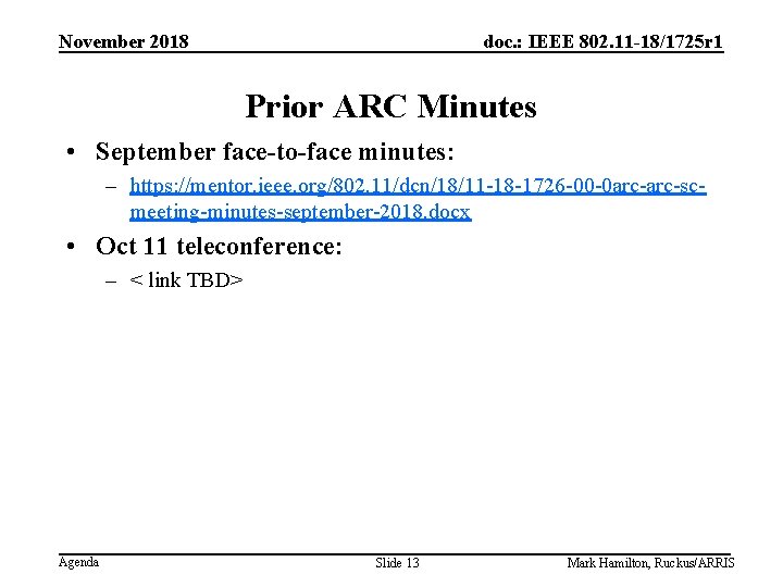 November 2018 doc. : IEEE 802. 11 -18/1725 r 1 Prior ARC Minutes •