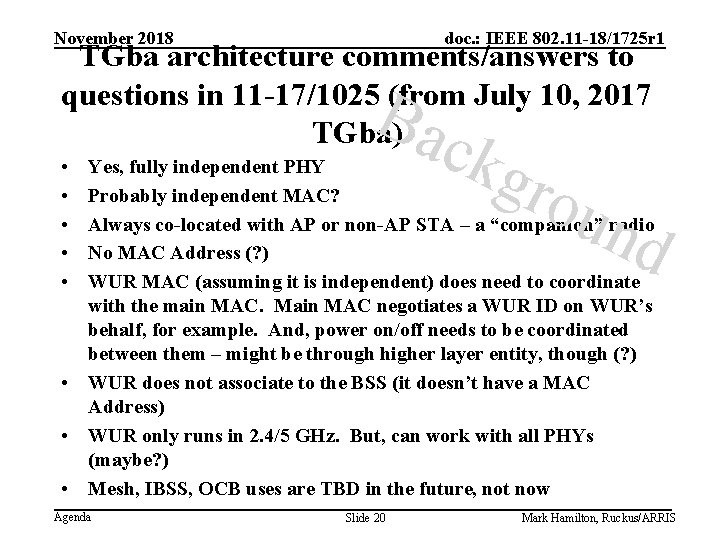 November 2018 doc. : IEEE 802. 11 -18/1725 r 1 TGba architecture comments/answers to