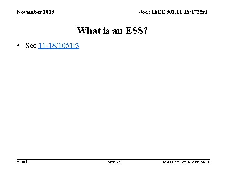 November 2018 doc. : IEEE 802. 11 -18/1725 r 1 What is an ESS?