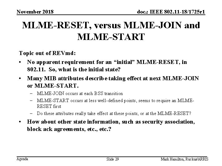 November 2018 doc. : IEEE 802. 11 -18/1725 r 1 MLME-RESET, versus MLME-JOIN and