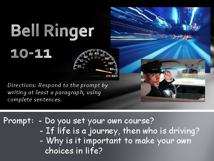 Directions: Respond to the prompt by writing at least a paragraph, using complete sentences.