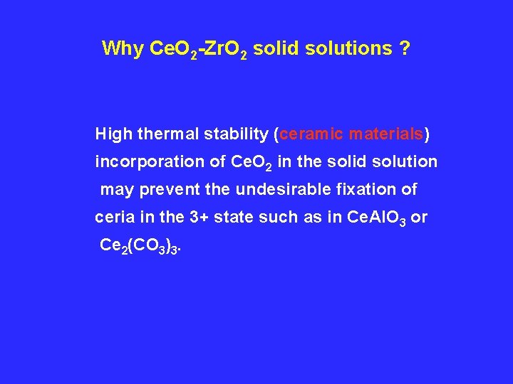 Why Ce. O 2 -Zr. O 2 solid solutions ? High thermal stability (ceramic