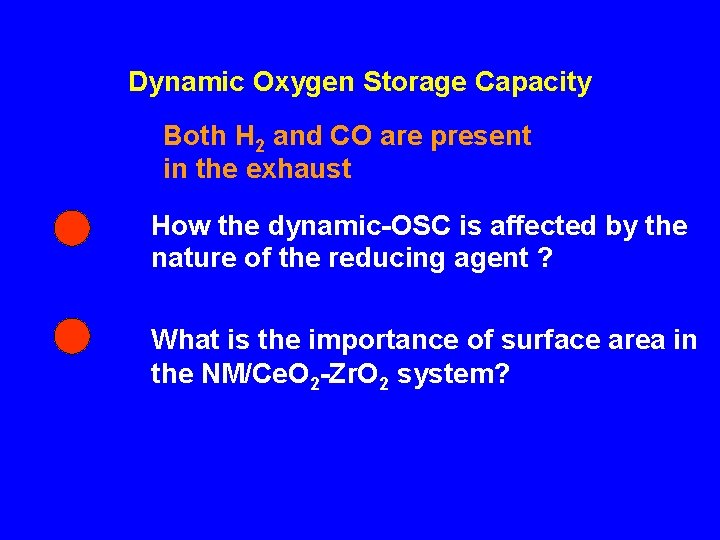 Dynamic Oxygen Storage Capacity Both H 2 and CO are present in the exhaust