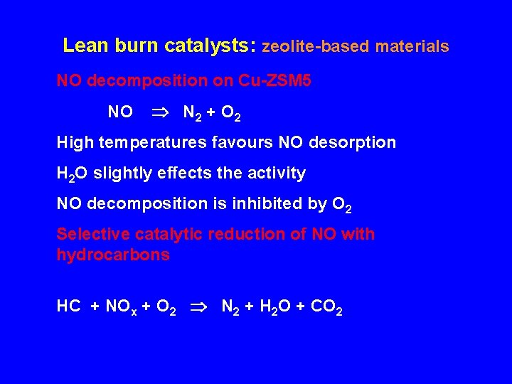 Lean burn catalysts: zeolite-based materials NO decomposition on Cu-ZSM 5 NO N 2 +