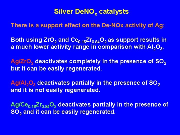 Silver De. NOx catalysts There is a support effect on the De-NOx activity of
