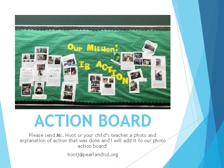 ACTION BOARD Please send Ms. Hoot or your child’s teacher a photo and explanation