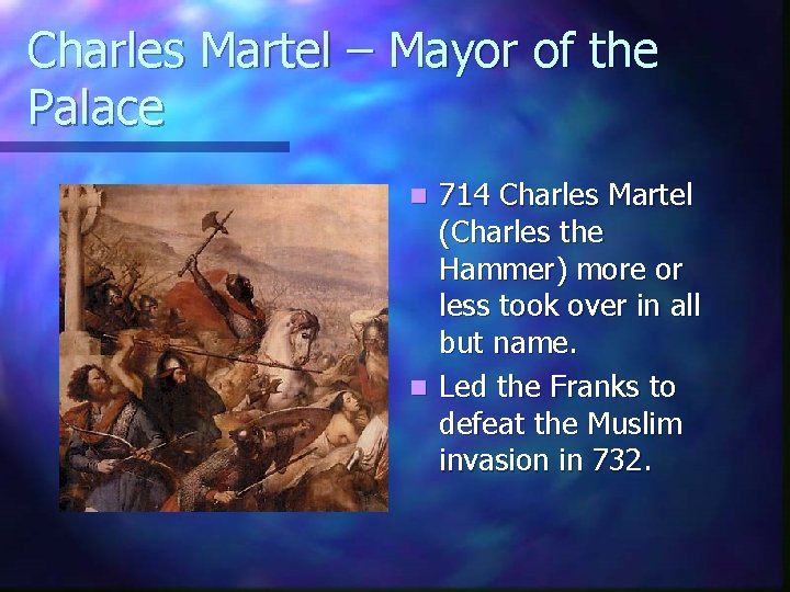 Charles Martel – Mayor of the Palace 714 Charles Martel (Charles the Hammer) more