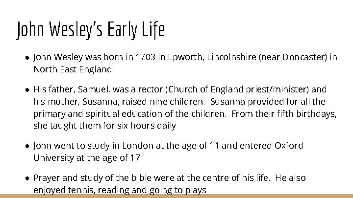 John Wesley’s Early Life ● John Wesley was born in 1703 in Epworth, Lincolnshire