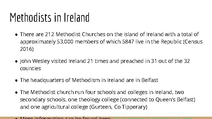 Methodists in Ireland ● There are 212 Methodist Churches on the island of Ireland