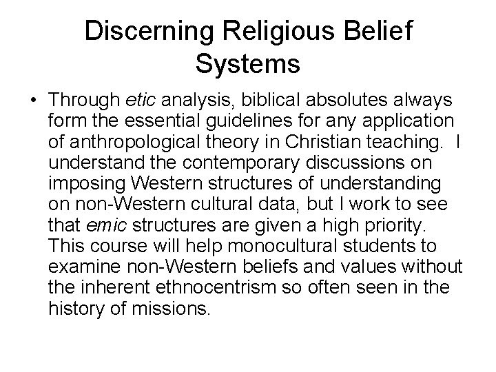 Discerning Religious Belief Systems • Through etic analysis, biblical absolutes always form the essential