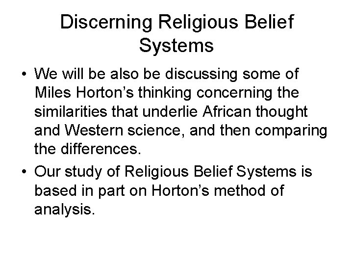 Discerning Religious Belief Systems • We will be also be discussing some of Miles