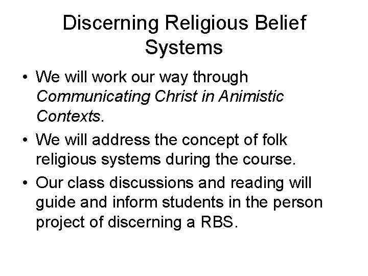 Discerning Religious Belief Systems • We will work our way through Communicating Christ in