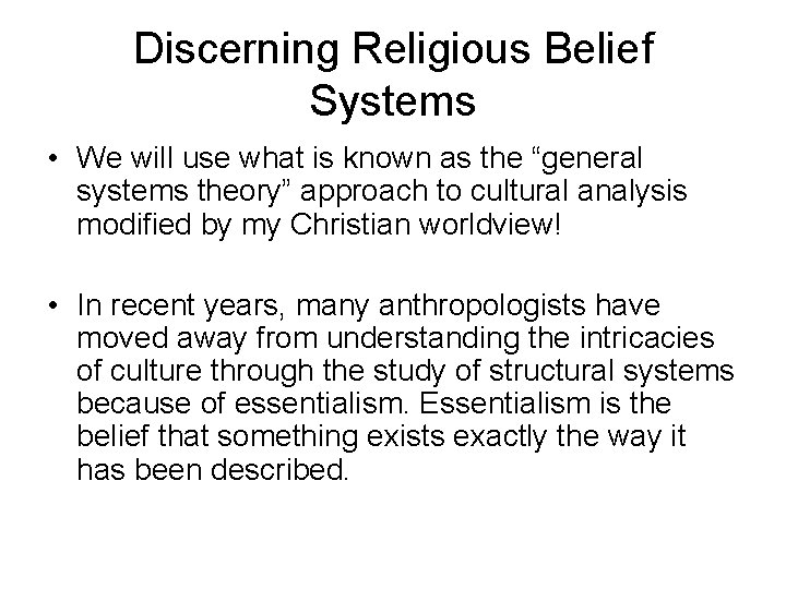 Discerning Religious Belief Systems • We will use what is known as the “general