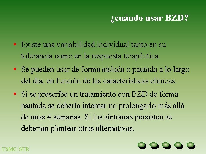 ¿cuándo usar BZD? • Existe una variabilidad individual tanto en su tolerancia como en ¿cuándo usar BZD? • Existe una variabilidad individual tanto en su tolerancia como en