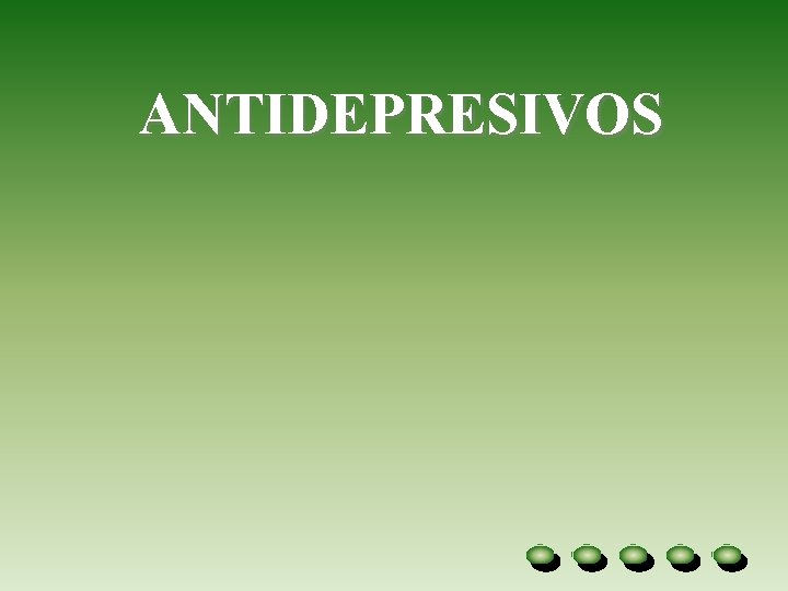 ANTIDEPRESIVOS ANTIDEPRESIVOS