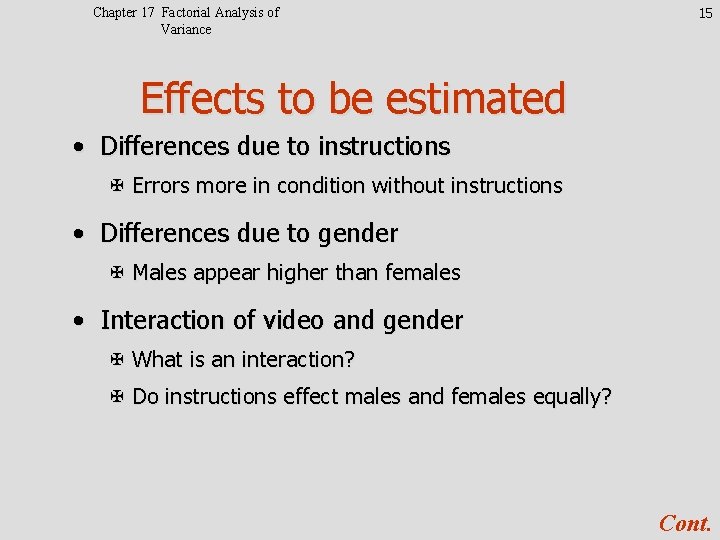 Chapter 17 Factorial Analysis of Variance 15 Effects to be estimated • Differences due