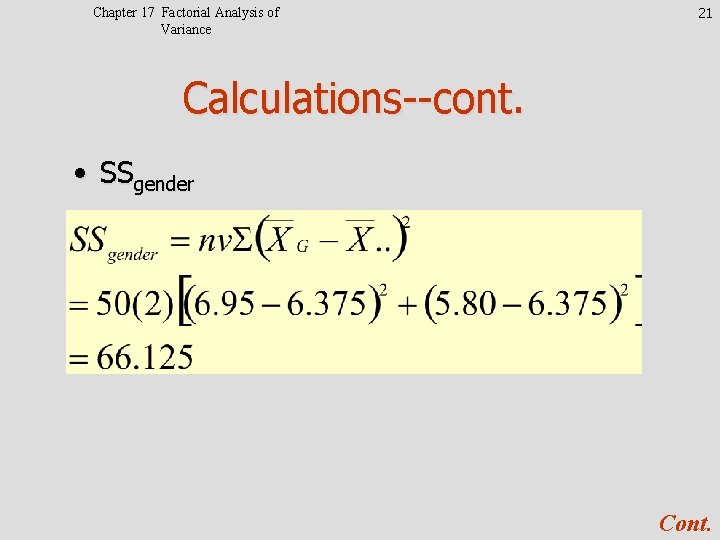 Chapter 17 Factorial Analysis of Variance 21 Calculations--cont. • SSgender Cont. 