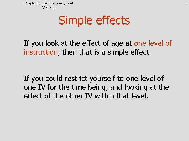 Chapter 17 Factorial Analysis of Variance Simple effects If you look at the effect