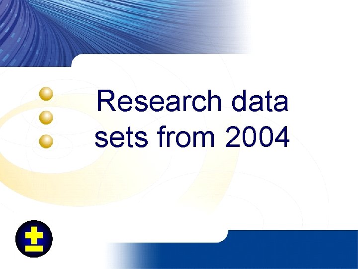 Research data sets from 2004 