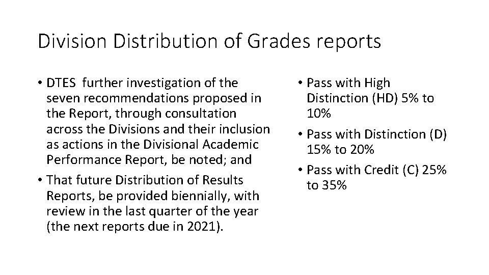 Division Distribution of Grades reports • DTES further investigation of the seven recommendations proposed