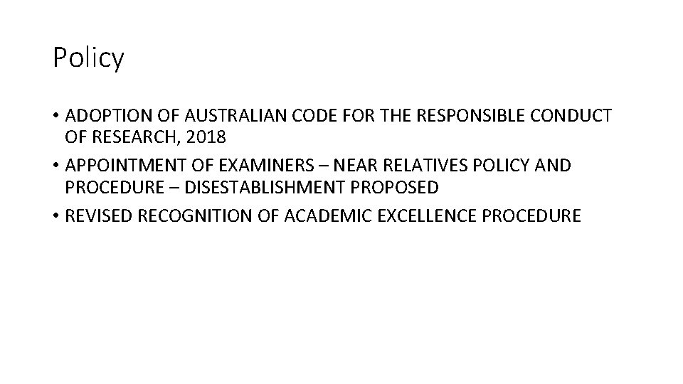 Policy • ADOPTION OF AUSTRALIAN CODE FOR THE RESPONSIBLE CONDUCT OF RESEARCH, 2018 •