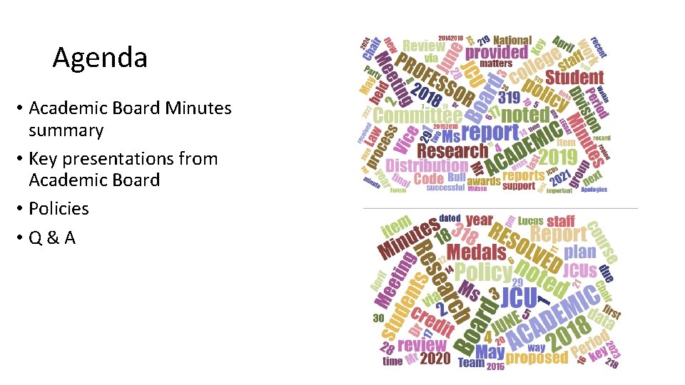 Agenda • Academic Board Minutes summary • Key presentations from Academic Board • Policies