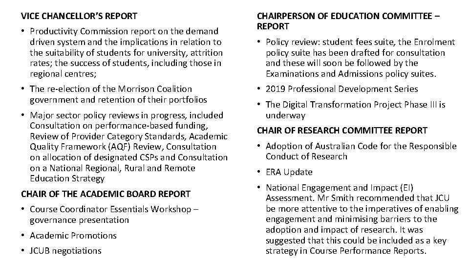 VICE CHANCELLOR’S REPORT • Productivity Commission report on the demand driven system and the