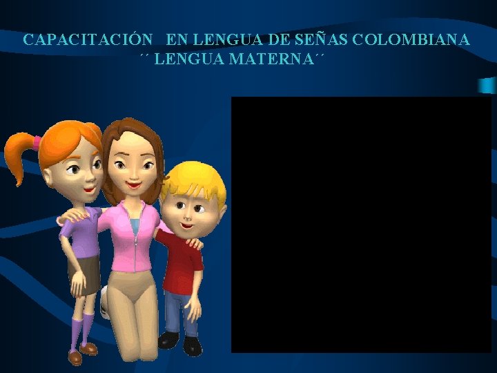CAPACITACIÓN EN LENGUA DE SEÑAS COLOMBIANA ´´ LENGUA MATERNA´´ 