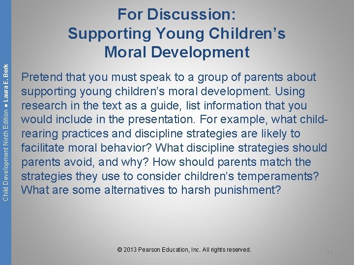Child Development Ninth Edition ● Laura E. Berk For Discussion: Supporting Young Children’s Moral