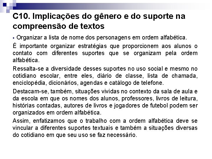 C 10. Implicações do gênero e do suporte na compreensão de textos Organizar a