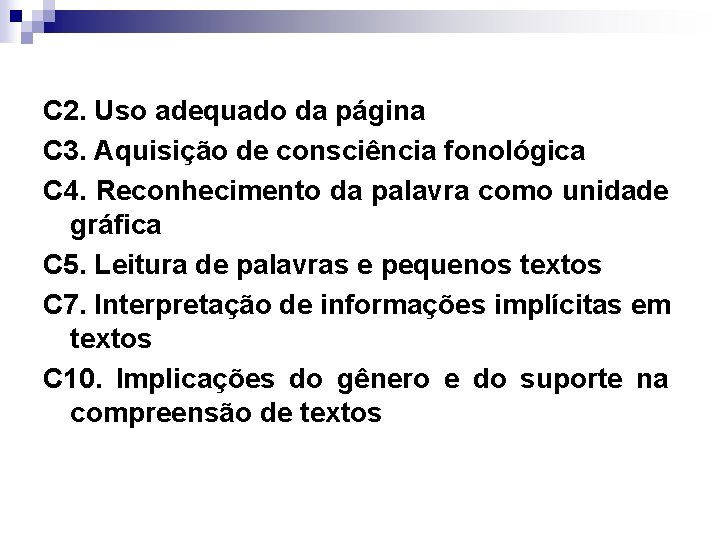 C 2. Uso adequado da página C 3. Aquisição de consciência fonológica C 4.