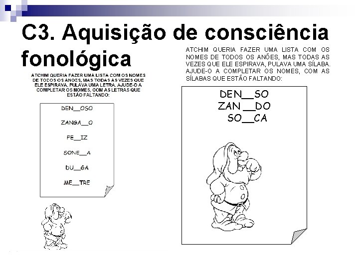 C 3. Aquisição de consciência fonológica ATCHIM QUERIA FAZER UMA LISTA COM OS NOMES