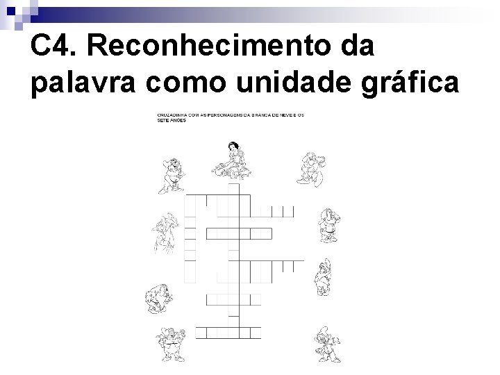 C 4. Reconhecimento da palavra como unidade gráfica 