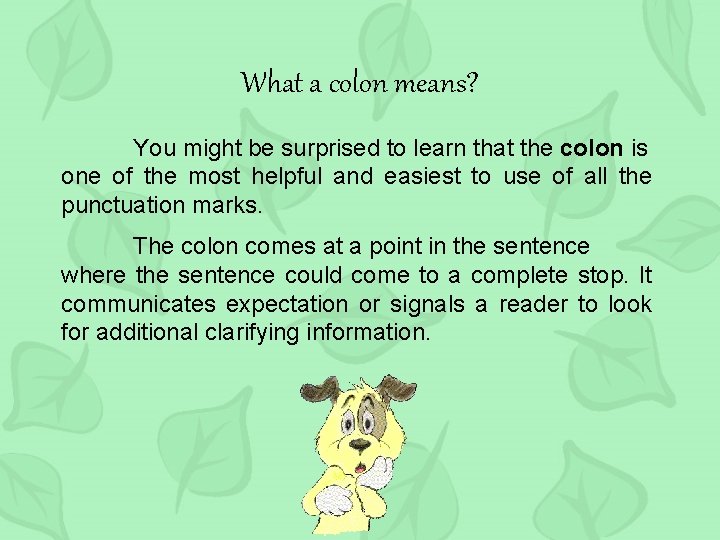 What a colon means? You might be surprised to learn that the colon is