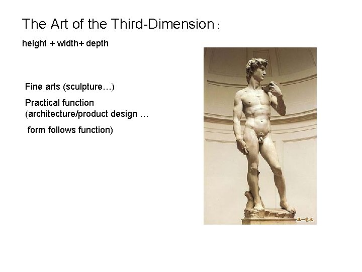 The Art of the Third-Dimension : height + width+ depth Fine arts (sculpture…) Practical The Art of the Third-Dimension : height + width+ depth Fine arts (sculpture…) Practical