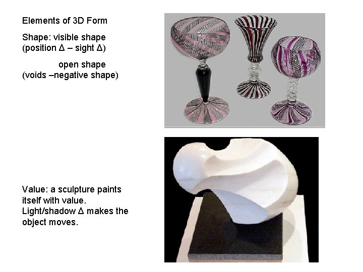 Elements of 3 D Form Shape: visible shape (position Δ – sight Δ) open Elements of 3 D Form Shape: visible shape (position Δ – sight Δ) open