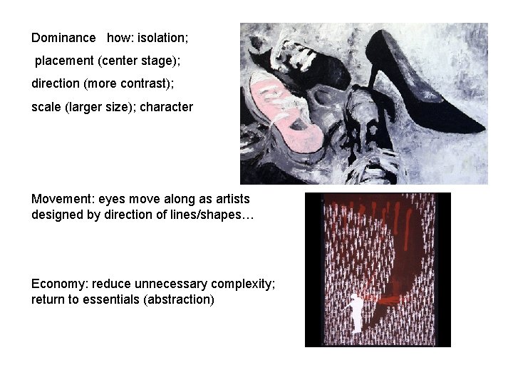 Dominance how: isolation; placement (center stage); direction (more contrast); scale (larger size); character Movement: Dominance how: isolation; placement (center stage); direction (more contrast); scale (larger size); character Movement:
