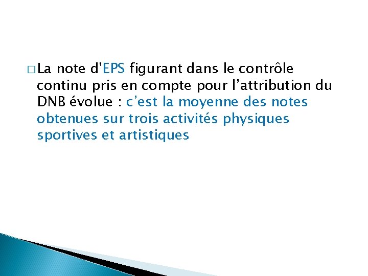 � La note d'EPS figurant dans le contrôle continu pris en compte pour l’attribution