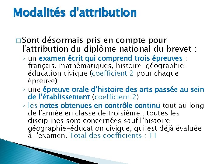 Modalités d'attribution � Sont désormais pris en compte pour l'attribution du diplôme national du